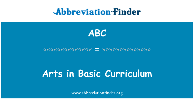 在基础教育课程改革中的艺术英文定义是Arts in Basic Curriculum,首字母缩写定义是ABC
