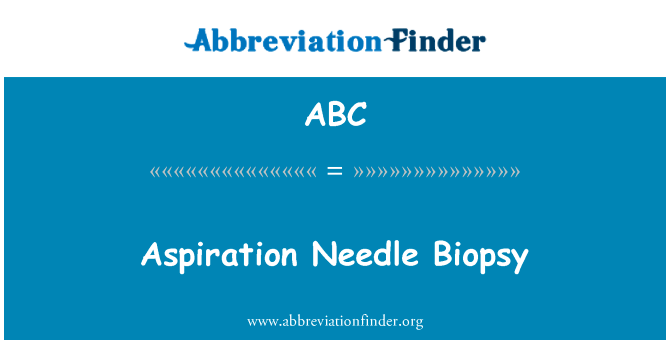 Aspiration Needle Biopsy的定义