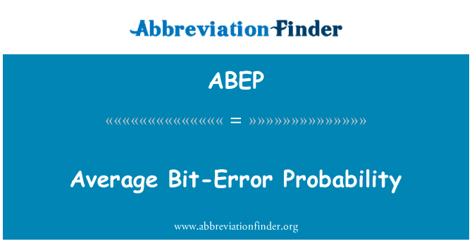 平均误码率英文定义是Average Bit-Error Probability,首字母缩写定义是ABEP