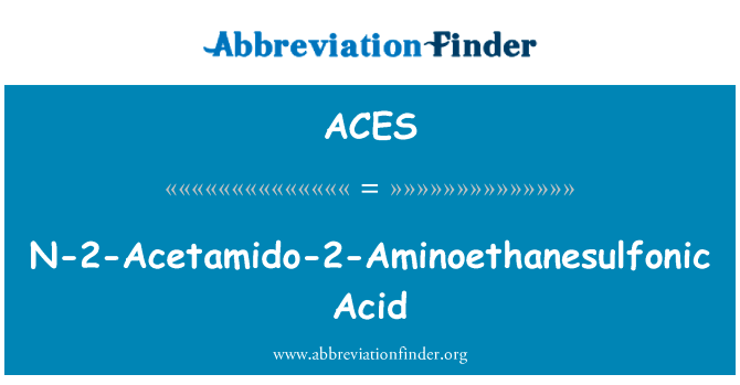 N-2-Acetamido-2-Aminoethanesulfonic Acid的定义
