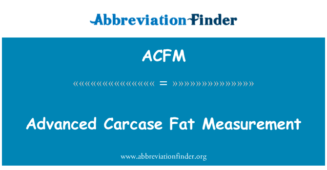 Advanced Carcase Fat Measurement的定义