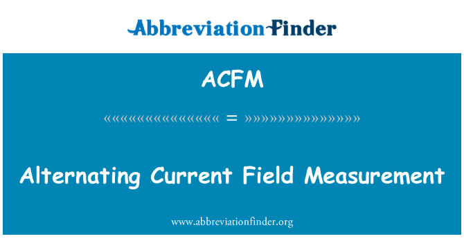 Alternating Current Field Measurement的定义