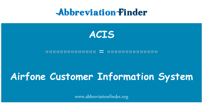 传话筒客户信息系统英文定义是Airfone Customer Information System,首字母缩写定义是ACIS