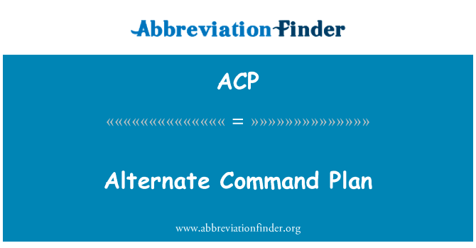 Alternate Command Plan的定义