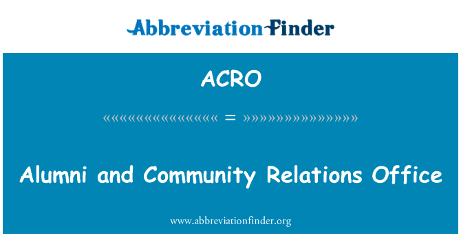 校友及社区关系处英文定义是Alumni and Community Relations Office,首字母缩写定义是ACRO