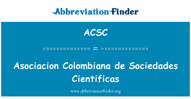 Asociacion Colombiana de Sociedades Cientificas的定义