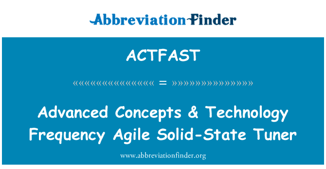 Advanced Concepts & Technology Frequency Agile Solid-State Tuner的定义