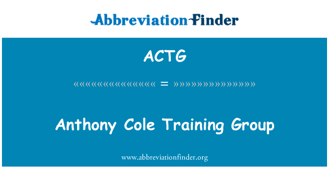 Anthony Cole 训练组英文定义是Anthony Cole Training Group,首字母缩写定义是ACTG