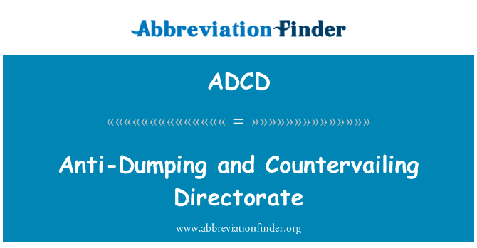反倾销和反补贴税局英文定义是Anti-Dumping and Countervailing Directorate,首字母缩写定义是ADCD