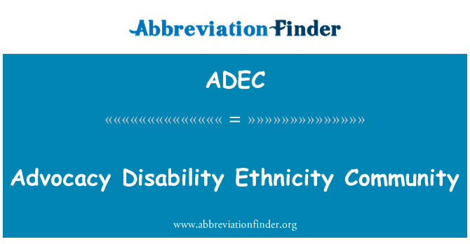 Advocacy Disability Ethnicity Community的定义