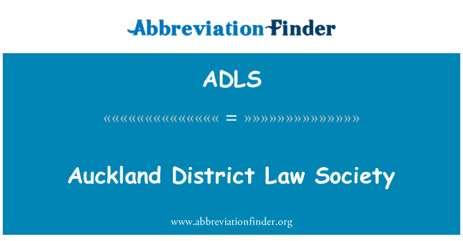 奥克兰地区法律协会英文定义是Auckland District Law Society,首字母缩写定义是ADLS