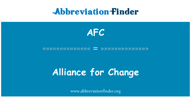 变革联盟英文定义是Alliance for Change,首字母缩写定义是AFC