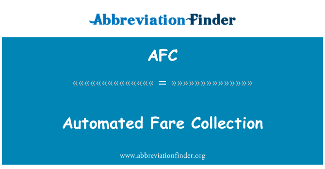 自动售检票英文定义是Automated Fare Collection,首字母缩写定义是AFC