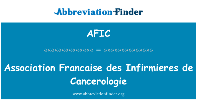 Association Francaise des Infirmieres de Cancerologie的定义