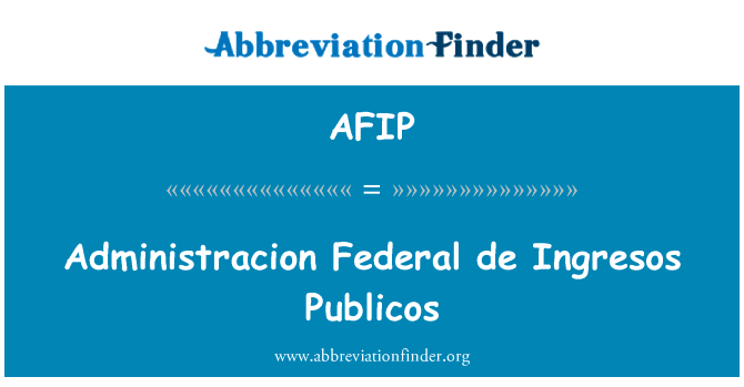 Administracion Federal de Ingresos Publicos的定义