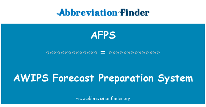 AWIPS 预测制备系统英文定义是AWIPS Forecast Preparation System,首字母缩写定义是AFPS
