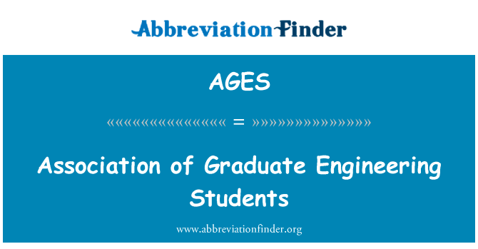 研究生工程学生协会英文定义是Association of Graduate Engineering Students,首字母缩写定义是AGES