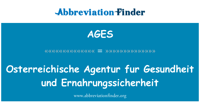 奥地利德新社毛皮报和 Ernahrungssicherheit英文定义是Osterreichische Agentur fur Gesundheit und Ernahrungssicherheit,首字母缩写定义是AGES
