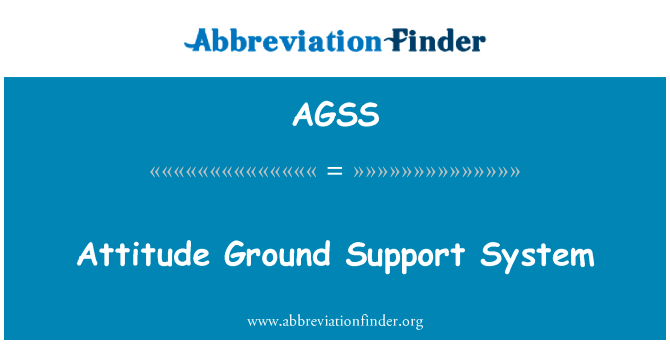 态度地面支持系统英文定义是Attitude Ground Support System,首字母缩写定义是AGSS