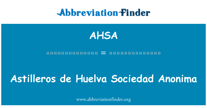 Astilleros de Huelva Sociedad Anonima的定义