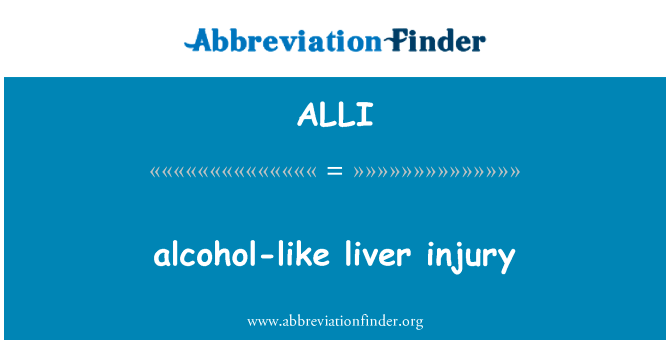 alcohol-like liver injury的定义