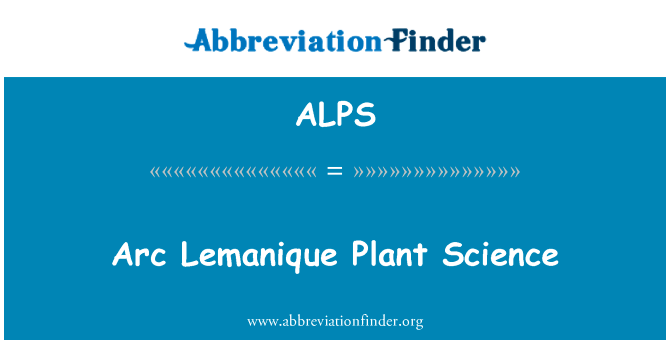 弧 Lemanique 植物科学英文定义是Arc Lemanique Plant Science,首字母缩写定义是ALPS