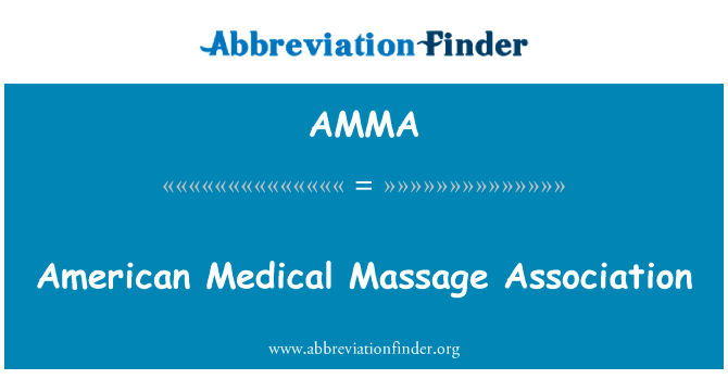 美国的医疗按摩协会英文定义是American Medical Massage Association,首字母缩写定义是AMMA