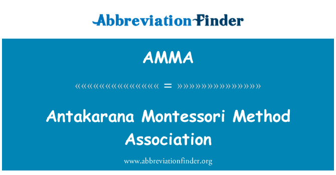 Antakarana 蒙台梭利教育法协会英文定义是Antakarana Montessori Method Association,首字母缩写定义是AMMA
