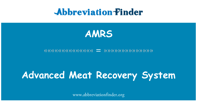 Advanced Meat Recovery System的定义
