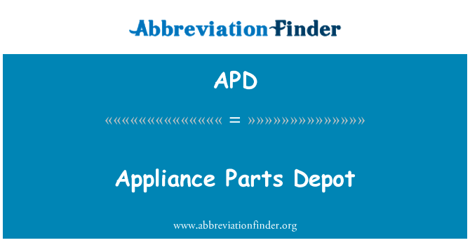 设备备件仓库英文定义是Appliance Parts Depot,首字母缩写定义是APD