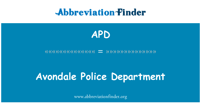 埃文代尔警察局英文定义是Avondale Police Department,首字母缩写定义是APD