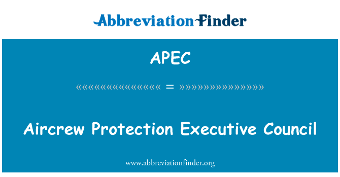 空勤人员保护行政局英文定义是Aircrew Protection Executive Council,首字母缩写定义是APEC