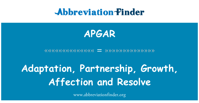 适应、 伙伴关系、 增长、 感情和决心英文定义是Adaptation, Partnership, Growth, Affection and Resolve,首字母缩写定义是APGAR