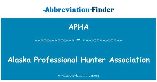 阿拉斯加专业猎人协会英文定义是Alaska Professional Hunter Association,首字母缩写定义是APHA