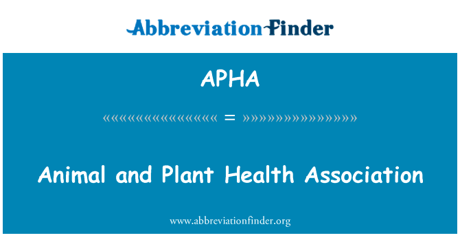 动物和植物健康协会英文定义是Animal and Plant Health Association,首字母缩写定义是APHA