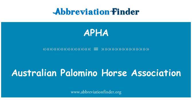 澳大利亚帕洛米诺马协会英文定义是Australian Palomino Horse Association,首字母缩写定义是APHA