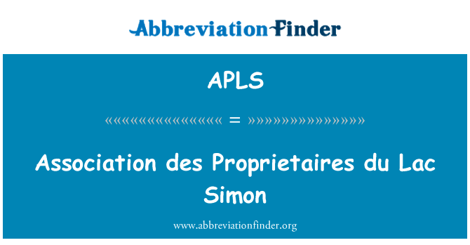 协会 des Proprietaires du Lac Simon英文定义是Association des Proprietaires du Lac Simon,首字母缩写定义是APLS