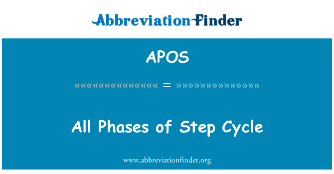 一步周期的所有阶段英文定义是All Phases of Step Cycle,首字母缩写定义是APOS