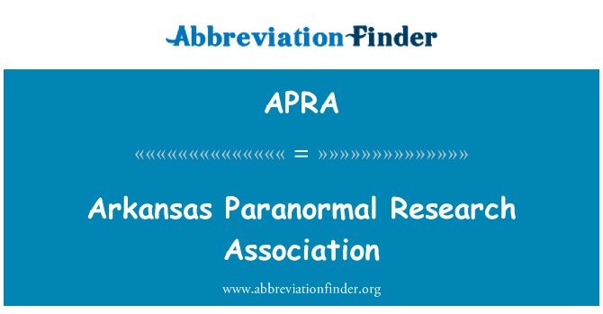 阿肯色州超自然研究协会英文定义是Arkansas Paranormal Research Association,首字母缩写定义是APRA