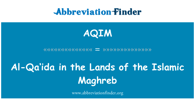 Al-Qa‘ida in the Lands of the Islamic Maghreb的定义