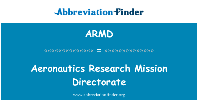 航空学研究特派团首长英文定义是Aeronautics Research Mission Directorate,首字母缩写定义是ARMD