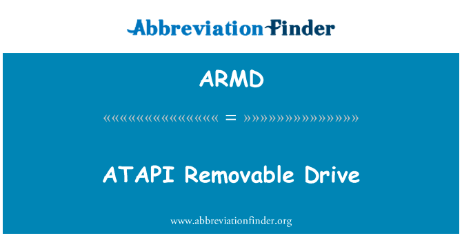 ATAPI 可移动驱动器英文定义是ATAPI Removable Drive,首字母缩写定义是ARMD