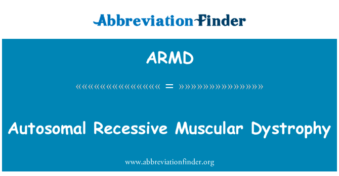 常染色体隐性肌营养不良症英文定义是Autosomal Recessive Muscular Dystrophy,首字母缩写定义是ARMD