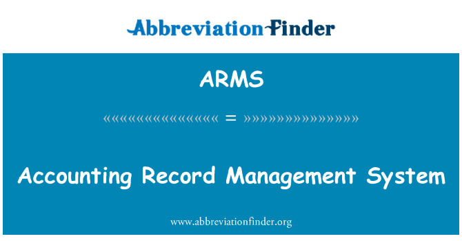 会计档案管理制度英文定义是Accounting Record Management System,首字母缩写定义是ARMS