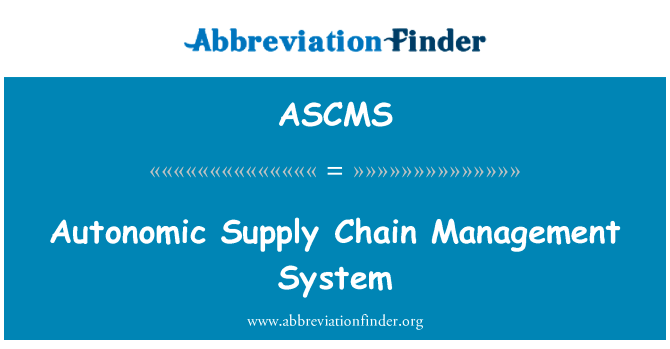 Autonomic Supply Chain Management System的定义