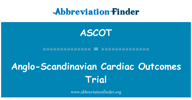 盎格鲁斯堪的纳维亚心脏结局审判英文定义是Anglo-Scandinavian Cardiac Outcomes Trial,首字母缩写定义是ASCOT