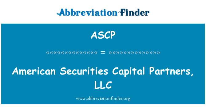 American Securities Capital Partners, LLC的定义
