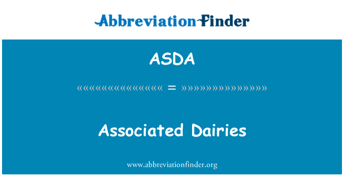 相关的日记英文定义是Associated Dairies,首字母缩写定义是ASDA