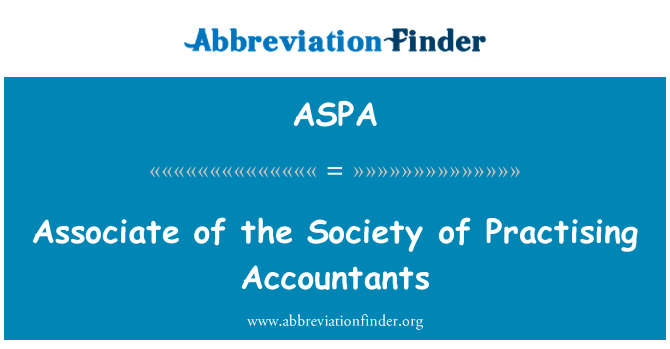 执业会计师公会副商学士英文定义是Associate of the Society of Practising Accountants,首字母缩写定义是ASPA