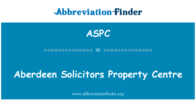 香港仔律师物业中心英文定义是Aberdeen Solicitors Property Centre,首字母缩写定义是ASPC